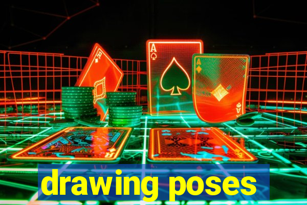 drawing poses